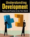 Understanding Development: Theory and Practice in the Third World