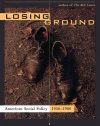 Losing Ground: American Social Policy, 1950-1980, 10th Anniversary Edition