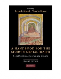 A Handbook for the Study of Mental Health: Social Contexts, Theories, and Systems