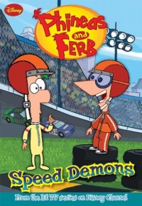 Phineas and Ferb #1: Speed Demons (Phineas and Ferb Chapter Books)