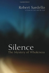 Silence: The Mystery of Wholeness