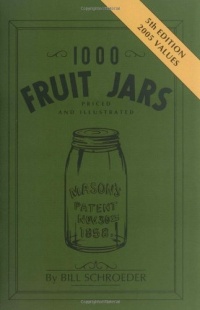 1000 Fruit Jars: Priced and Illustrated