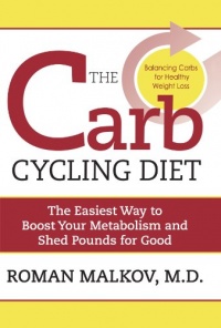 The Carb Cycling Diet: Balancing Hi Carb, Low Carb, and No Carb Days for Healthy Weight Loss