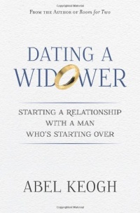 Dating a Widower: Starting a Relationship with a Man Who's Starting Over