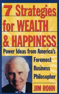 7 Strategies for Wealth & Happiness: Power Ideas from America's Foremost Business Philosopher