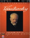 Great Composers - Tchaikovsky