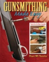 Gunsmithing Made Easy: Projects for the Home Gunsmith