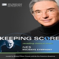 Keeping Score- Ives: Holidays Symphony