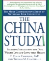 The China Study: The Most Comprehensive Study of Nutrition Ever Conducted and the Startling Implications for Diet, Weight Loss and Long-term Health