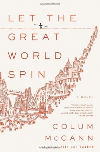 Let the Great World Spin: A Novel