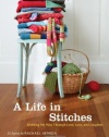 A Life in Stitches: Knitting My Way through Love, Loss, and Laughter