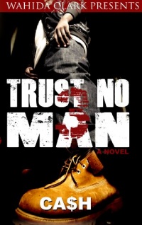 Trust No Man Part 3 (Wahida Clark Presents)