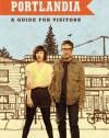 Portlandia: A Guide for Visitors