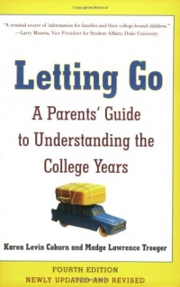 Letting Go: A Parents' Guide to Understanding the College Years, Fourth Edition