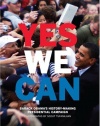 Yes We Can: Barack Obama's History-Making Presidential Campaign