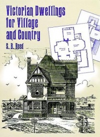 Victorian Dwellings for Village and Country (1885) (Dover Architecture)