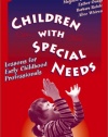 Children With Special Needs: Lessons for Early Childhood Professionals (Early Childhood Education, 82)