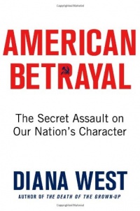 American Betrayal: The Secret Assault on Our Nation's Character