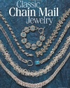 Classic Chain Mail Jewelry: A treasury of weaves