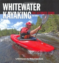 Whitewater Kayaking: The Ultimate Guide