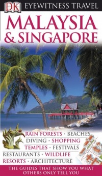 Malaysia and Singapore (EYEWITNESS TRAVEL GUIDE)