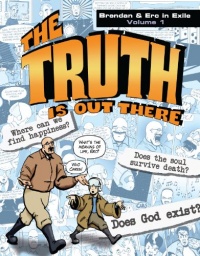 The Truth Is Out There Brendan & Erc in Exile Volume 1