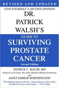 Dr. Patrick Walsh's Guide to Surviving Prostate Cancer, Second Edition