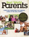 Real World Parents: Christian Parenting for Families Living in the Real World