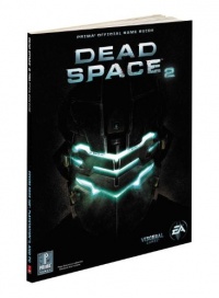 Dead Space 2: Prima Official Game Guide (Prima Official Game Guides)