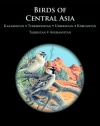 Birds of Central Asia: Kazakhstan, Turkmenistan, Uzbekistan, Kyrgyzstan, Tajikistan, Afghanistan