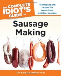 The Complete Idiot's Guide to Sausage Making