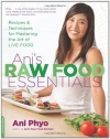 Ani's Raw Food Essentials: Recipes and Techniques for Mastering the Art of Live Food