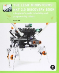 The LEGO MINDSTORMS NXT 2.0 Discovery Book: A Beginner's Guide to Building and Programming Robots