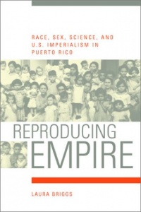 Reproducing Empire: Race, Sex, Science, and U.S. Imperialism in Puerto Rico