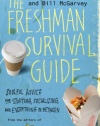 The Freshman Survival Guide: Soulful Advice for Studying, Socializing, and Everything In Between