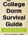 The College Dorm Survival Guide: How to Survive and Thrive in Your New Home Away from Home