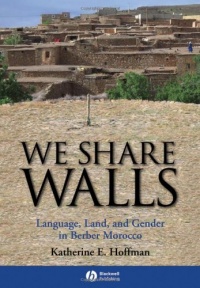 We Share Walls: Language, Land, and Gender in Berber Morocco