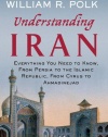 Understanding Iran: Everything You Need to Know, from Persia to the Islamic Republic, from Cyrus to Ahmadinejad