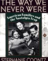 The Way We Never Were: American Families And The Nostalgia Trap