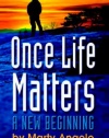 Once Life Matters: A New Beginning