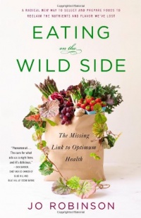 Eating on the Wild Side: The Missing Link to Optimum Health