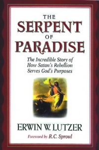 The Serpent of Paradise: The Incredible Story of How Satan's Rebellion Serves God's Purposes