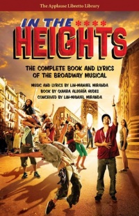 In the Heights: The Complete Book and Lyrics of the Broadway Musical (Applause Libretto Library)