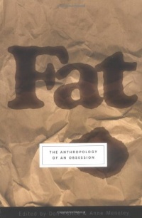 Fat: The Anthropology of an Obsession