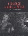 Violence in War and Peace: An Anthology