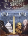 Riddles in Stone  - Secret Mysteries of America's Beginnings Volume II:  Secret Architecture of Washington, D.C.