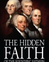 The Hidden Faith of the Founding Fathers