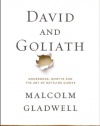 David and Goliath: Underdogs, Misfits, and the Art of Battling Giants