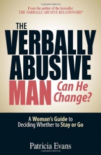 The Verbally Abusive Man, Can He Change?: A Woman's Guide to Deciding Whether to Stay or Go