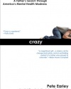 Crazy: A Father's Search Through America's Mental Health Madness